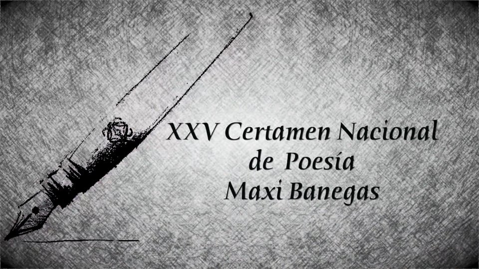 XXV CERTAMEN NACIONAL DE POESÍA MAXI BANEGAS
