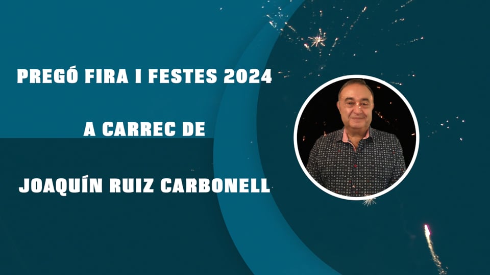 Muntatge Pregó Ximo Ruiz Carbonell  Pregoner Fira i Festes 2024